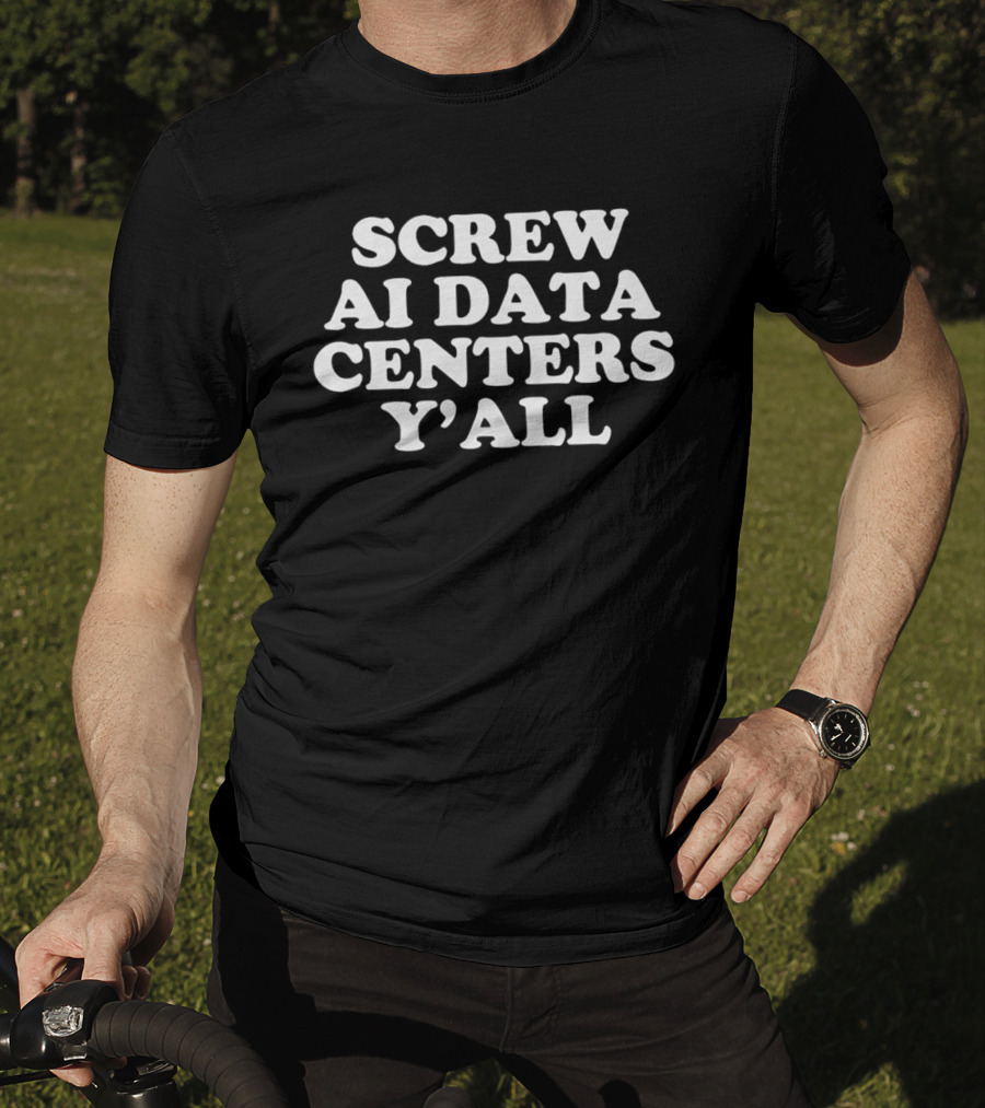 Screw AI Data Centers Y'all T-Shirt