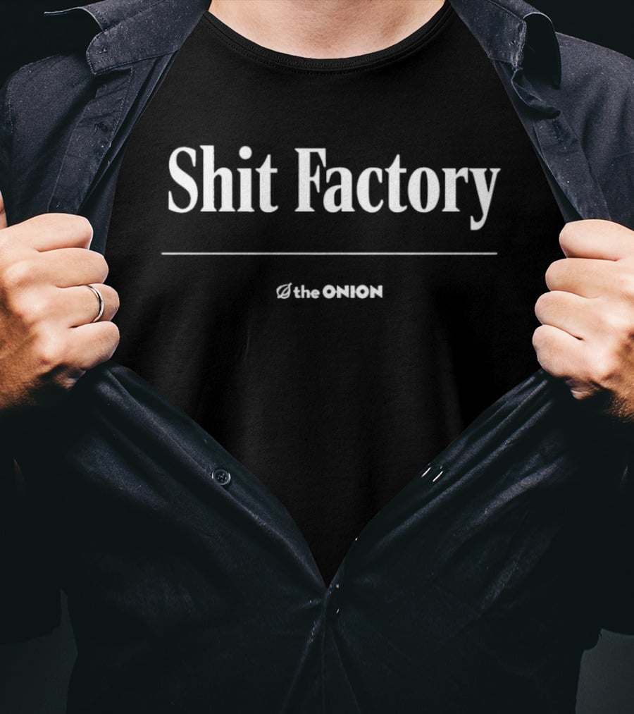 Shit Factory The Onion Satire Comedy T-Shirt