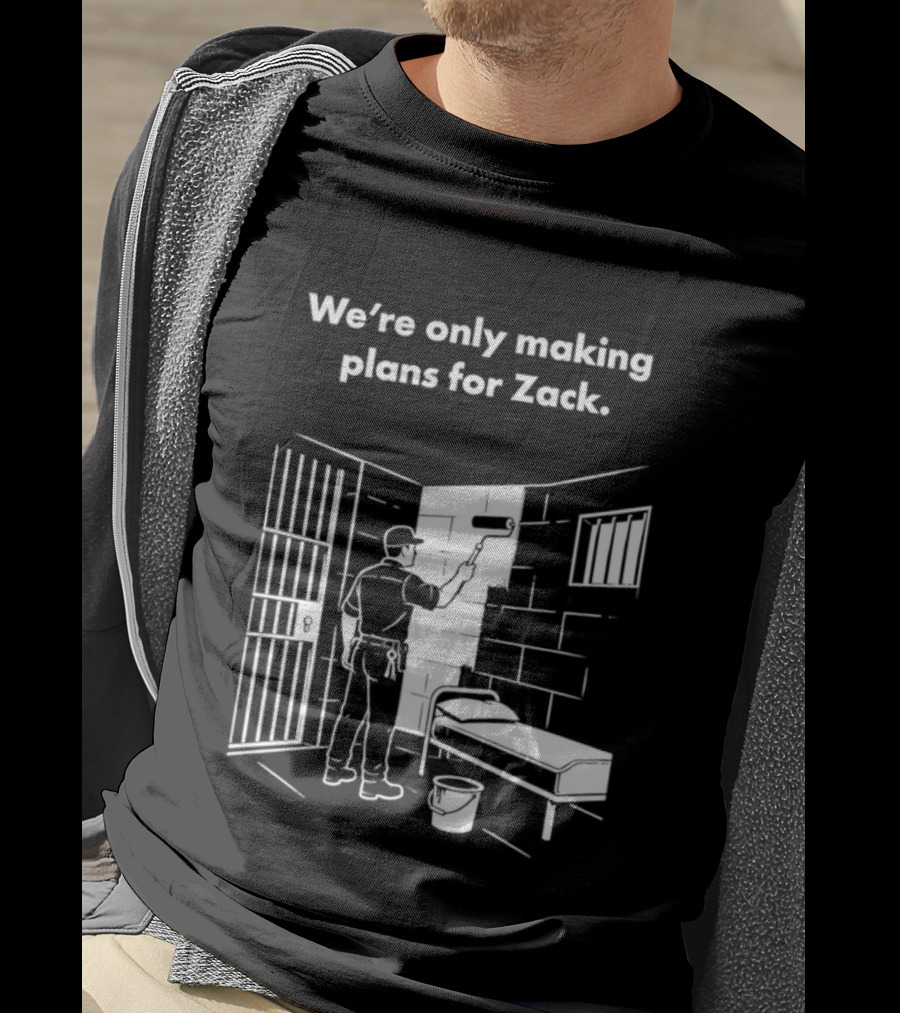 We're Only Making Plans For Zack Prison Scene T-Shirt