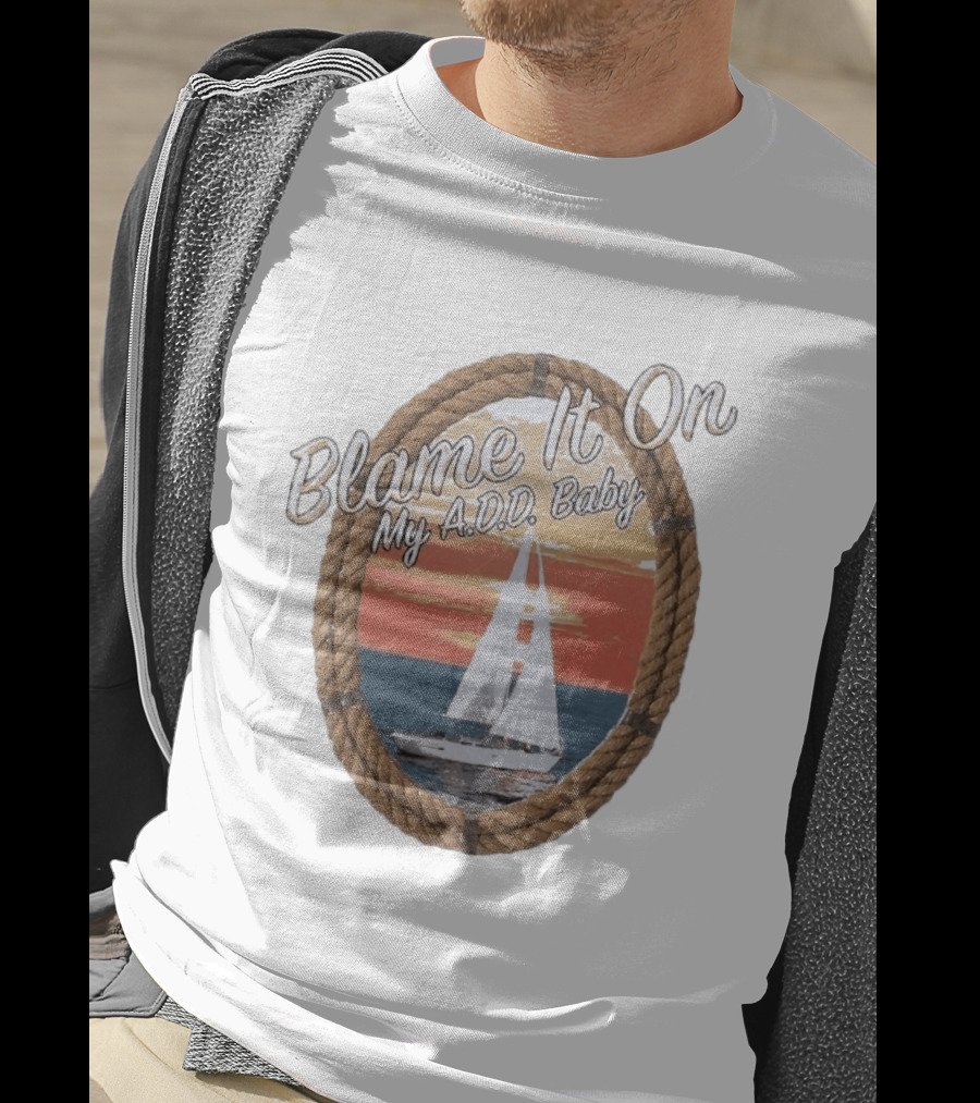 Blame It On My ADD Baby Nautical Rope Sailboat Sunset T-Shirt