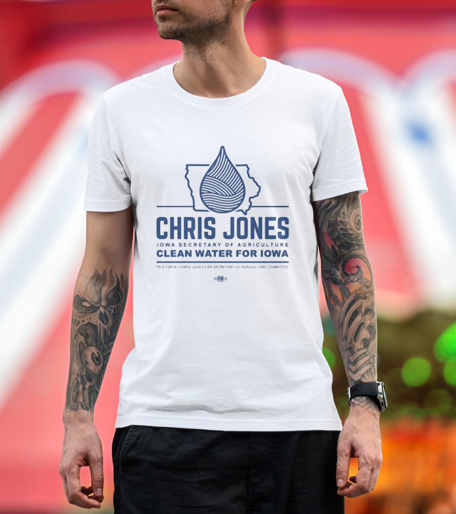 Chris Jones Iowa Secretary Of Agriculture Clean Water For Iowa Map And Water Droplet T-Shirt