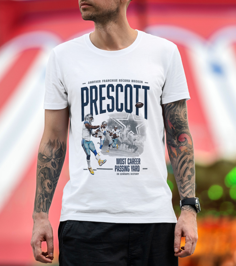 Prescott Another Franchise Record Broken Most Career Passing Yard In Cowboys History T-Shirt
