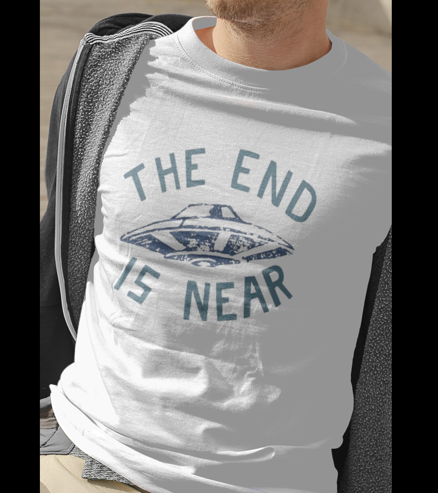 The End Is Near UFO T-Shirt