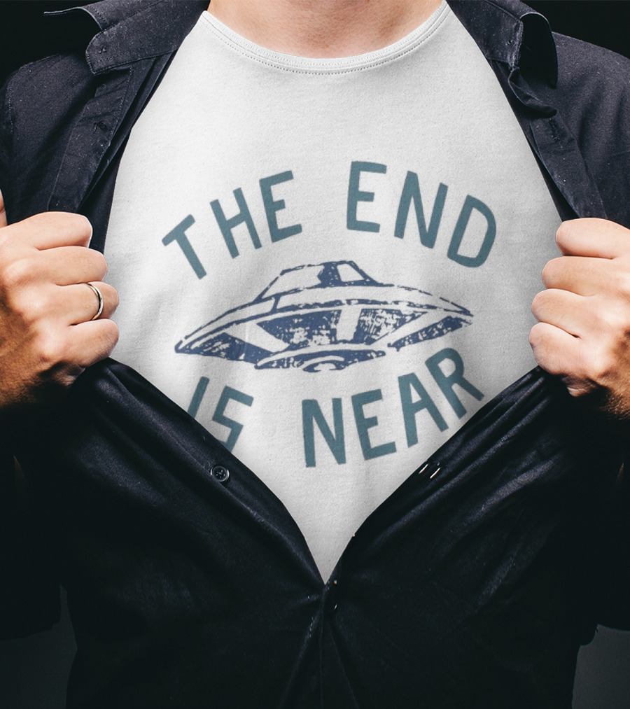 The End Is Near UFO T-Shirt