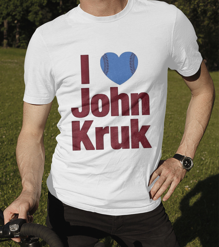 I Heart John Kruk Philadelphia Phillies Baseball MLB 2026 T-Shirt