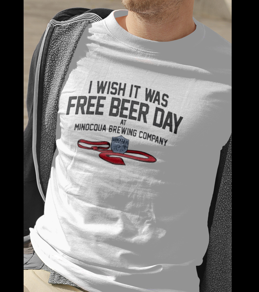 I Wish It Was Free Beer Day Minocqua Brewing Company Red Ribbon T-Shirt