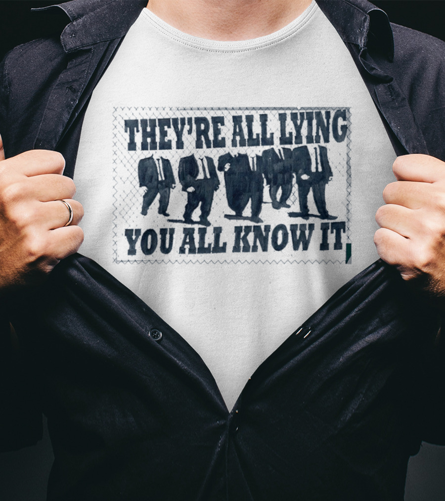 They're All Lying You All Know It Political Protest Shepard Fairey Obey T-Shirt