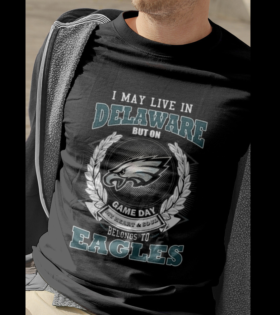 Philadelphia Eagles Game Day Delaware Fan Heart & Soul Loyalty T-Shirt