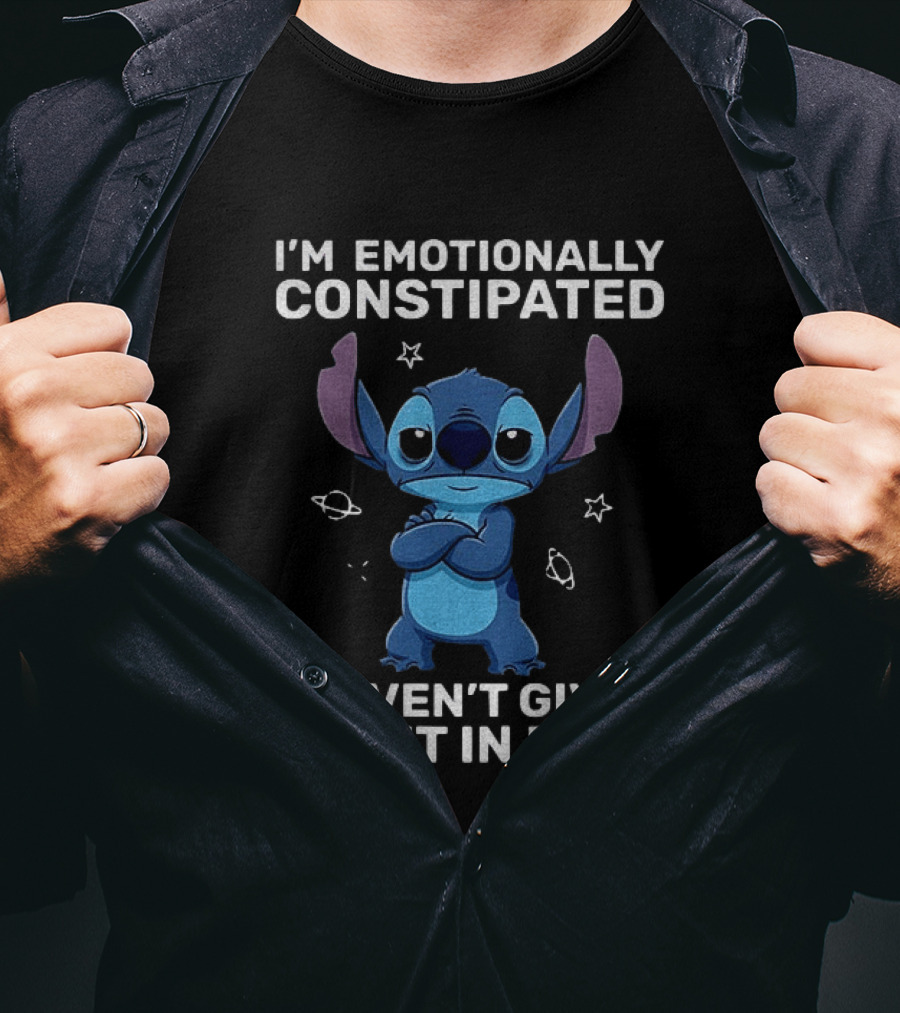 Stitch Grumpy I'm Emotionally Constipated I Haven't Given A Shit In Days T-Shirt