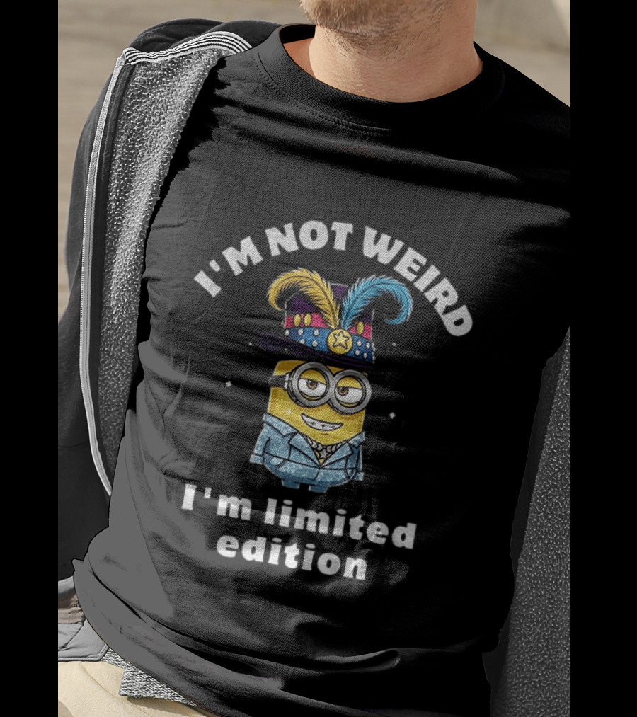 Minion I'm Not Weird I'm Limited Edition T-Shirt