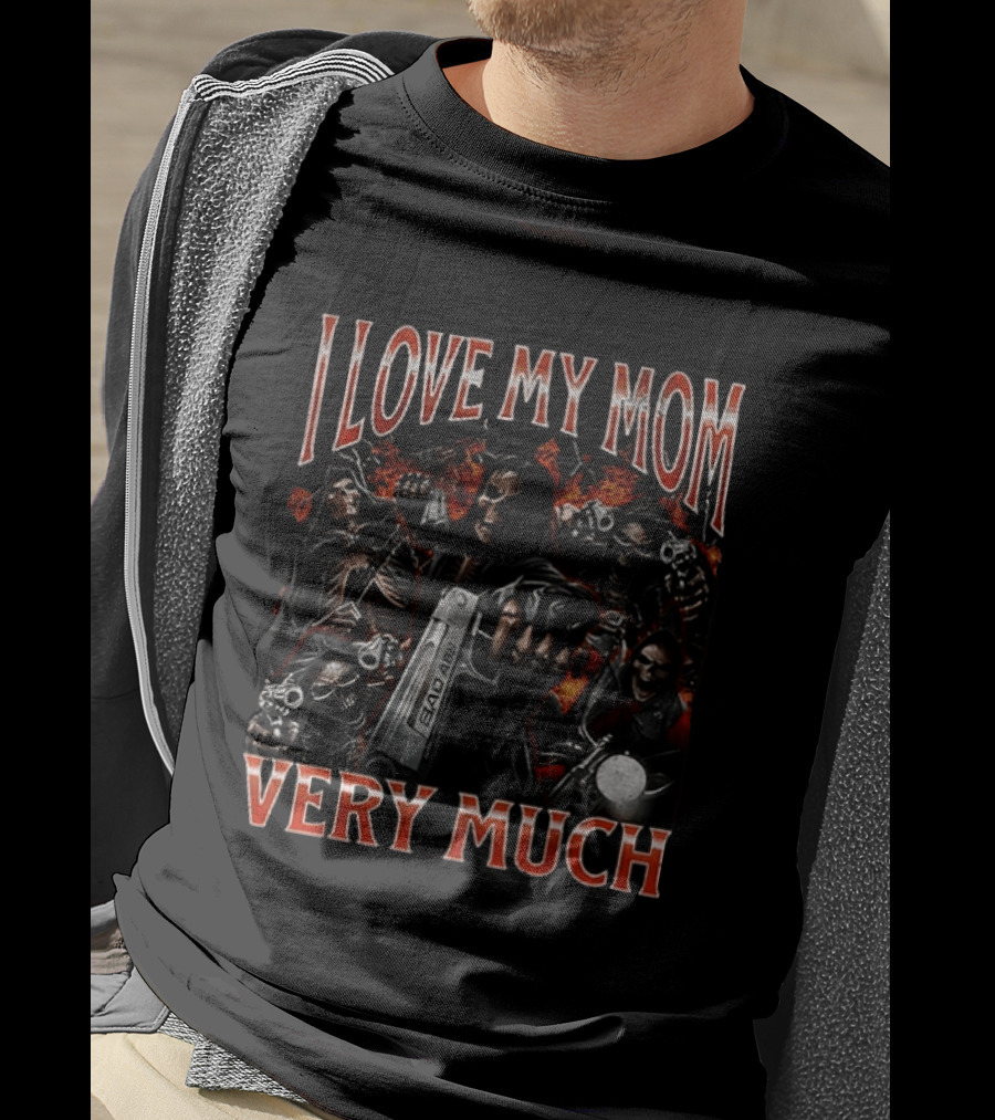 I Love My Mom Very Much Bad Ass Skeletons T-Shirt
