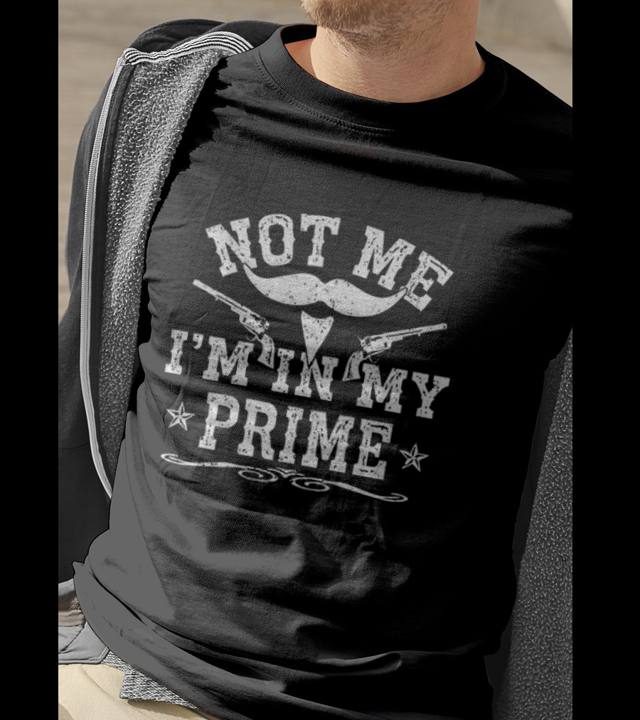 Not Me I'm In My Prime Moustache Guns Stars T-Shirt