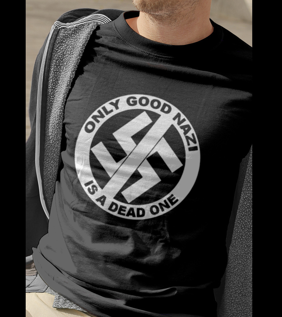 Only Good Nazi Is A Dead One T-Shirt