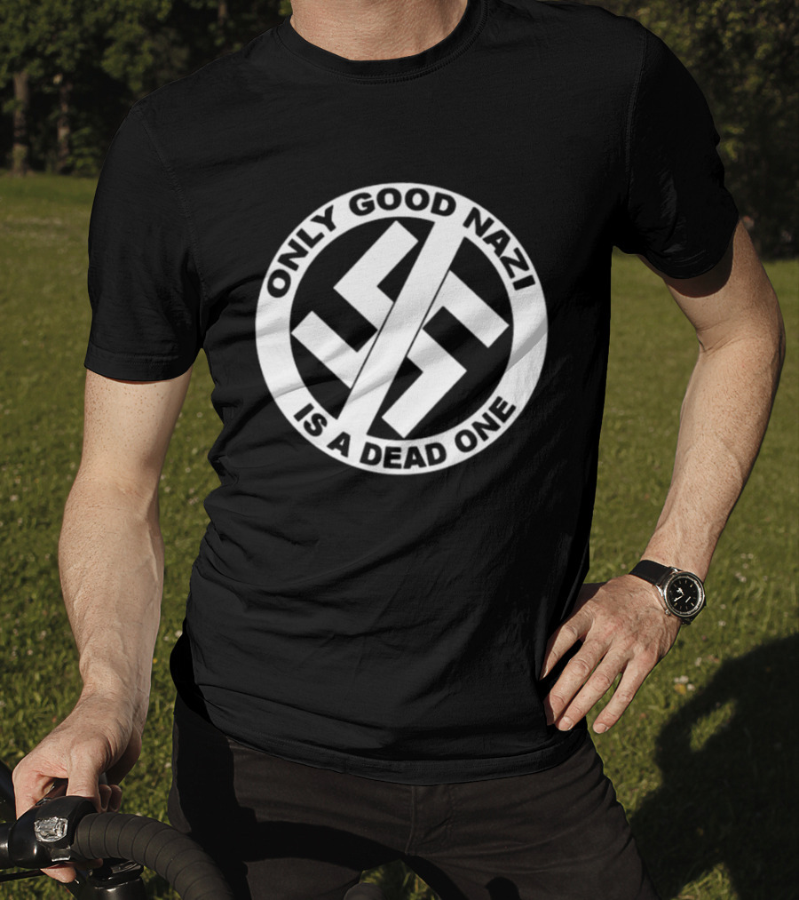 Only Good Nazi Is A Dead One T-Shirt