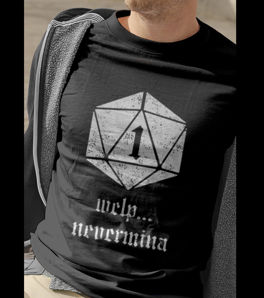 Welp Nevermind Nat 1 Dice Roll Gaming Humor T-Shirt