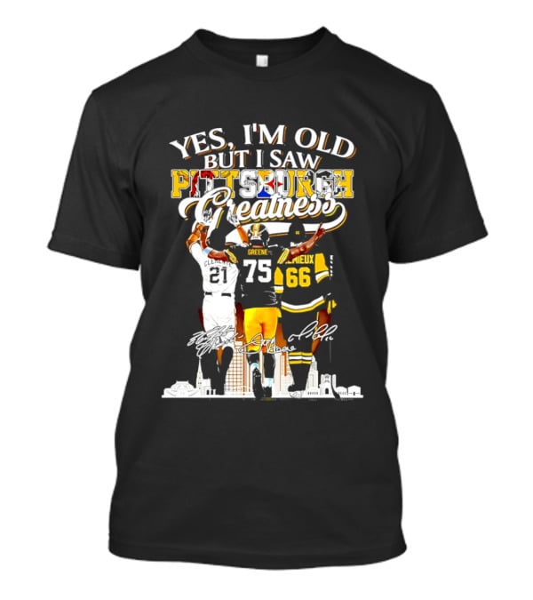 Yes I'm Old But I Saw Pittsburgh Steelers Greatness Signatures T-Shirt