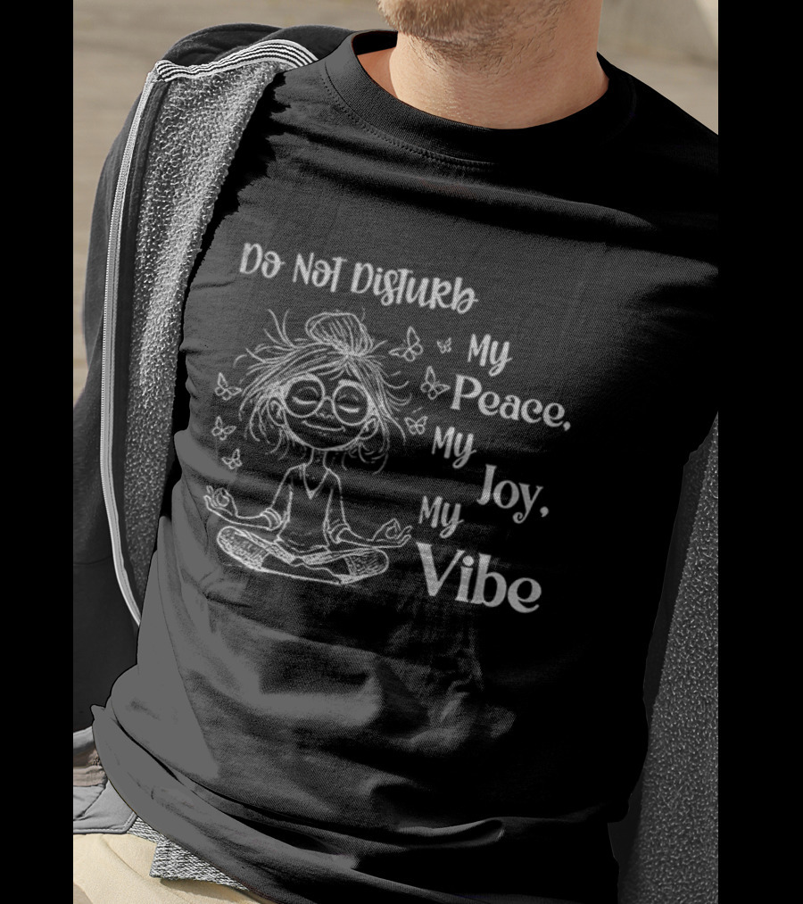 Yoga Girl Do Not Disturb My Peace My Joy My Vibe Serenity Meditation Butterfly T-Shirt