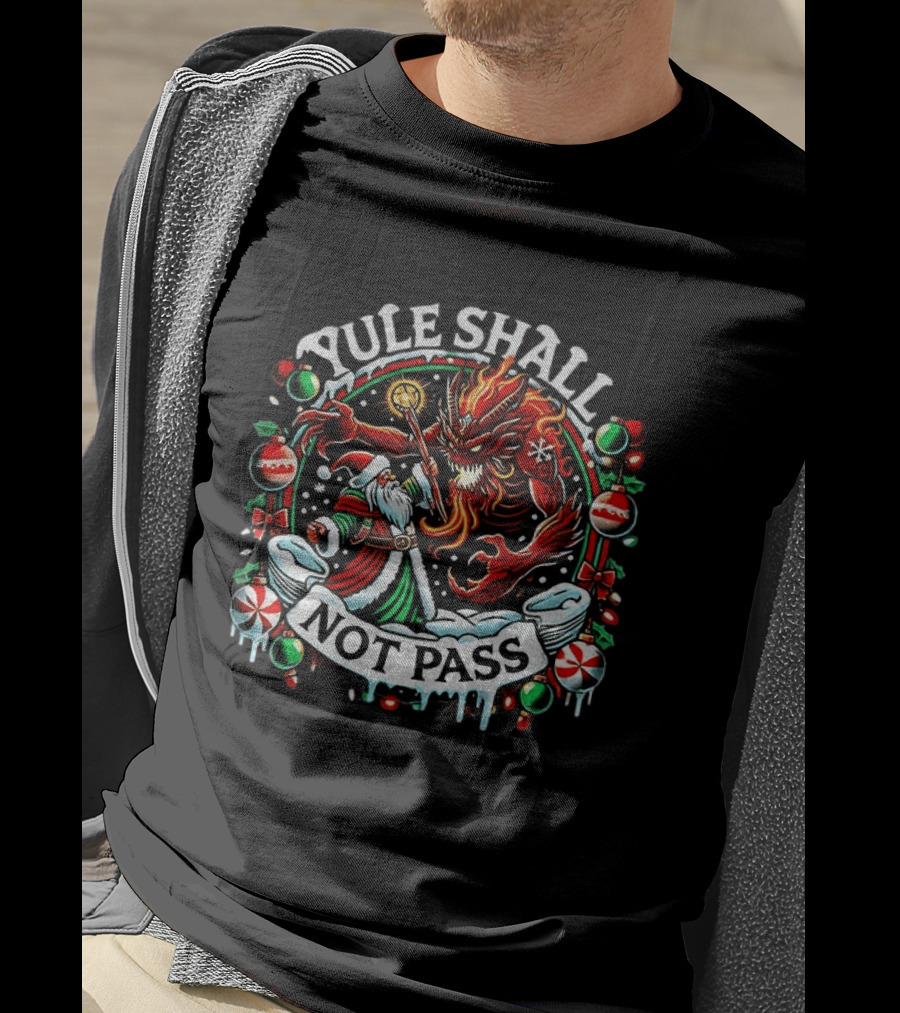 Yule Shall Not Pass Lord Of The Rings Christmas Gandalf Santa Dragon Holiday T-Shirt