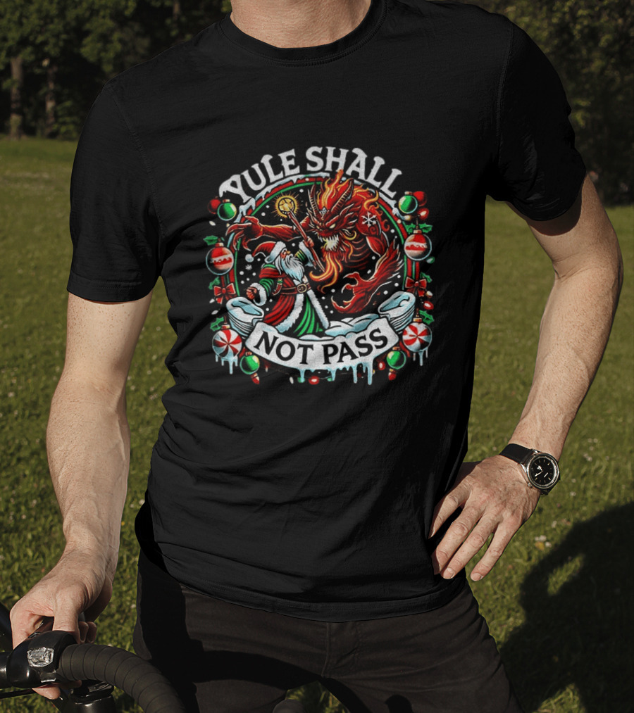 Yule Shall Not Pass Lord Of The Rings Christmas Gandalf Santa Dragon Holiday T-Shirt