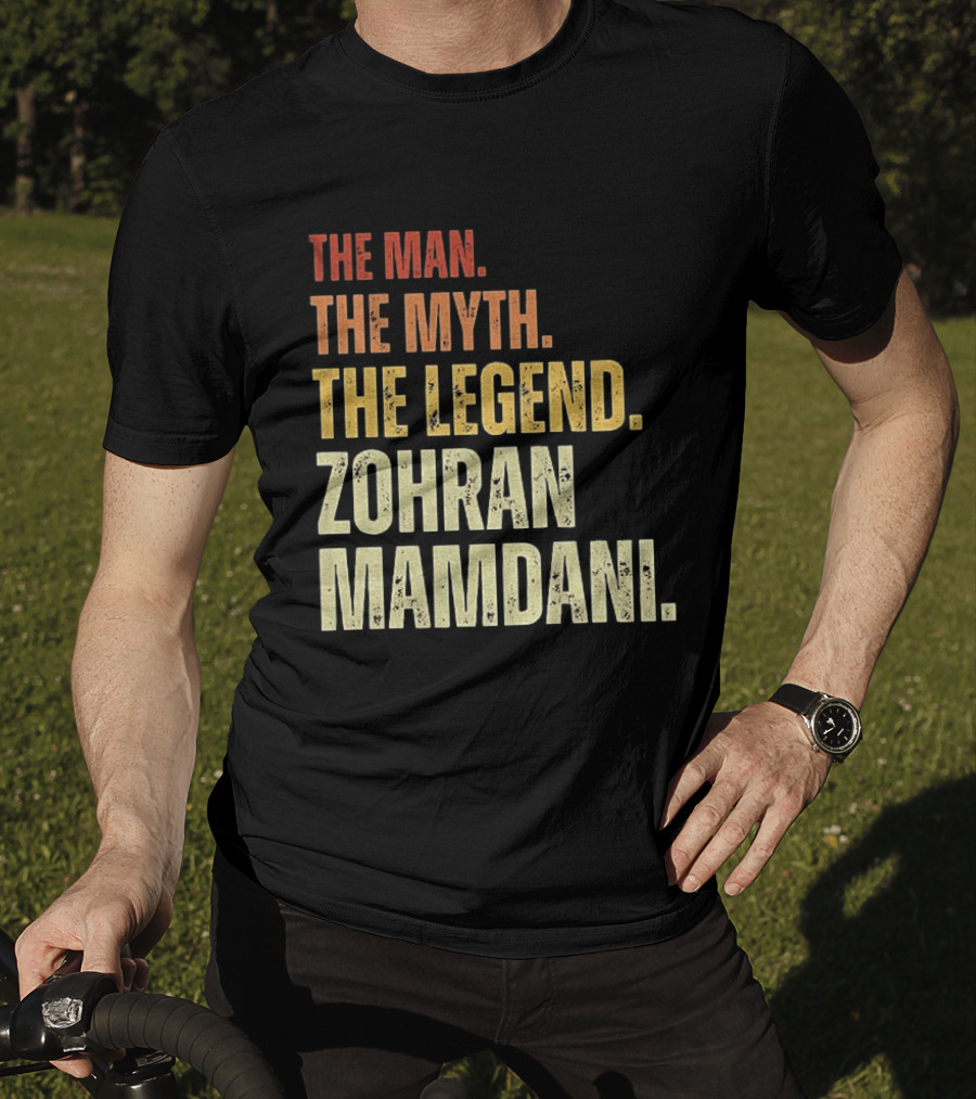 The Man The Myth The Legend Zohran Mamdani Political T-Shirt