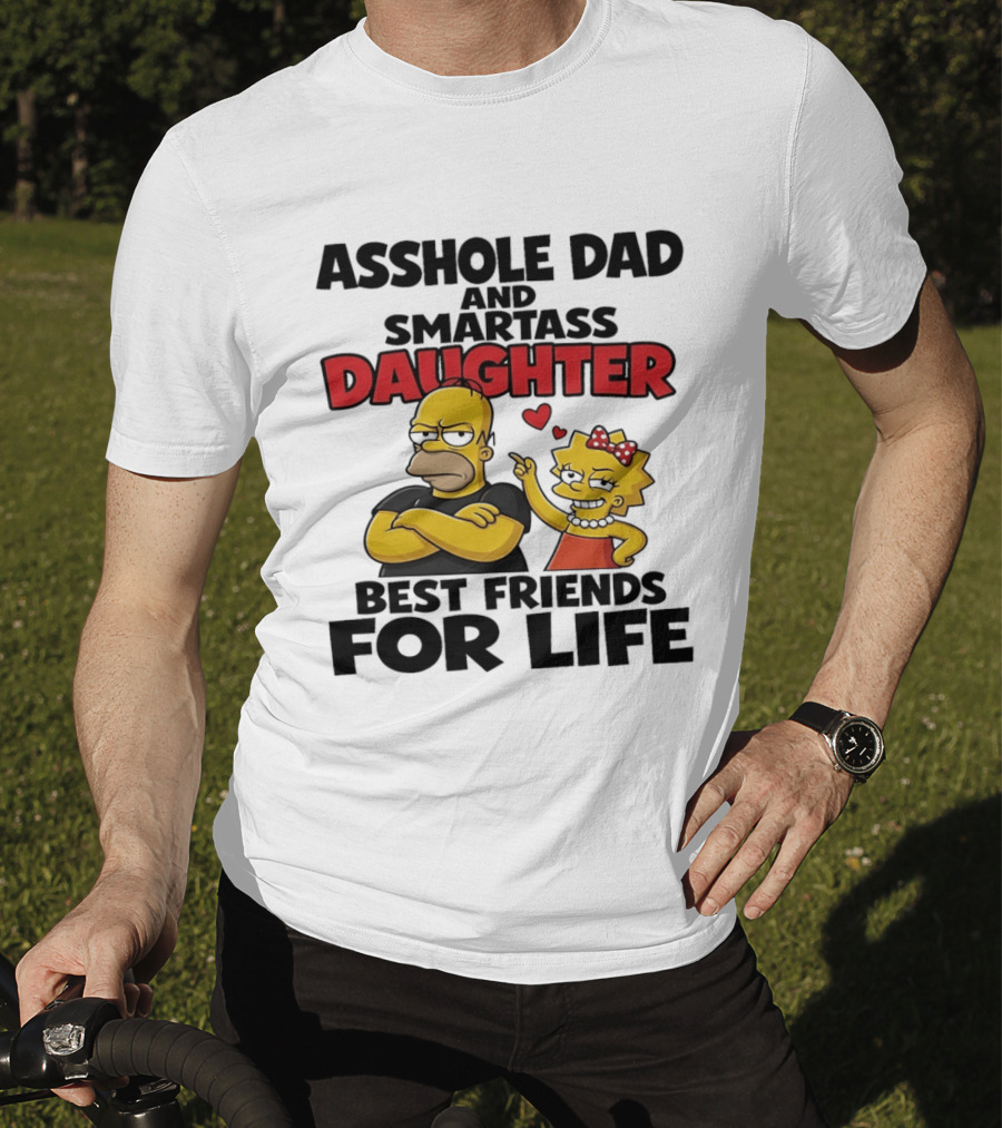 Asshole Dad And Smartass Daughter Best Friends For Life The Simpsons T-Shirt