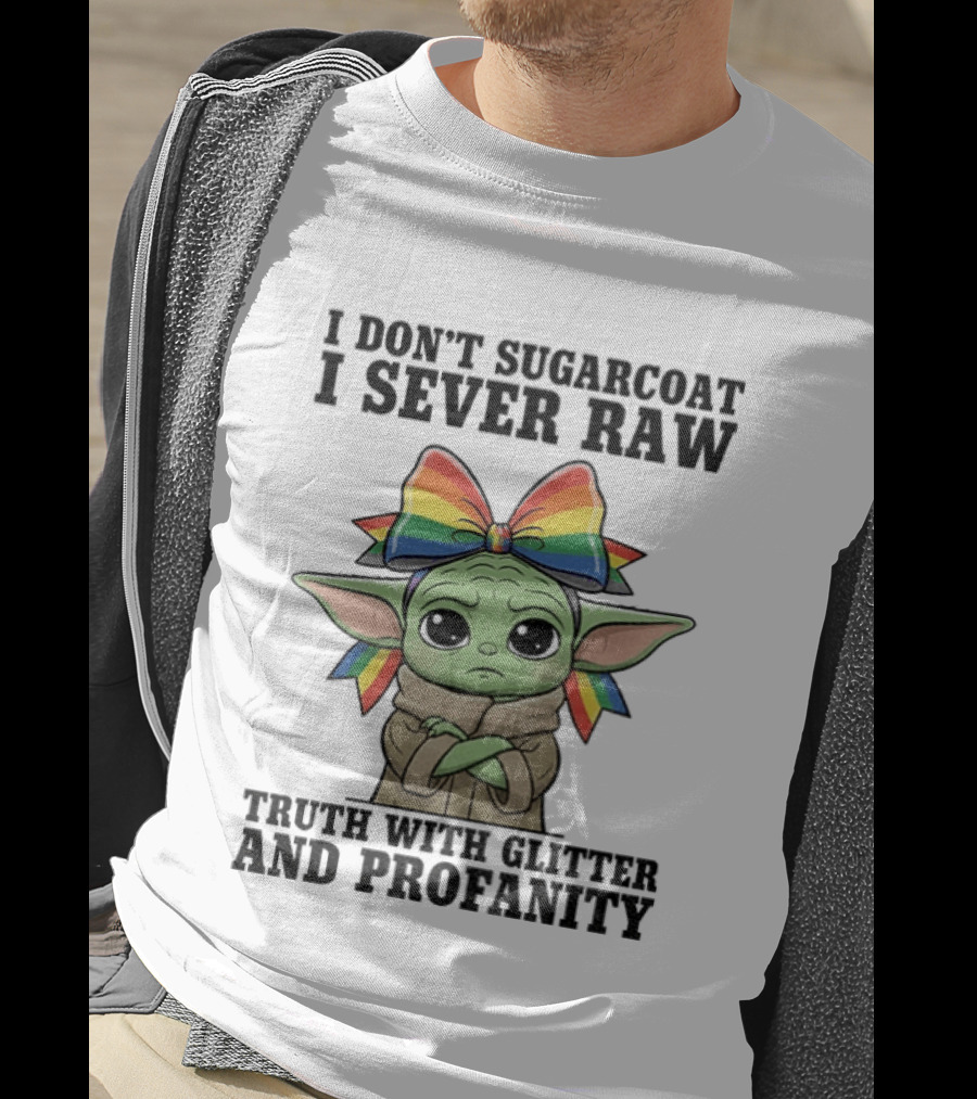 Baby Yoda I Don't Sugarcoat I Sever Raw Truth With Glitter And Profanity Rainbow Bow T-Shirt