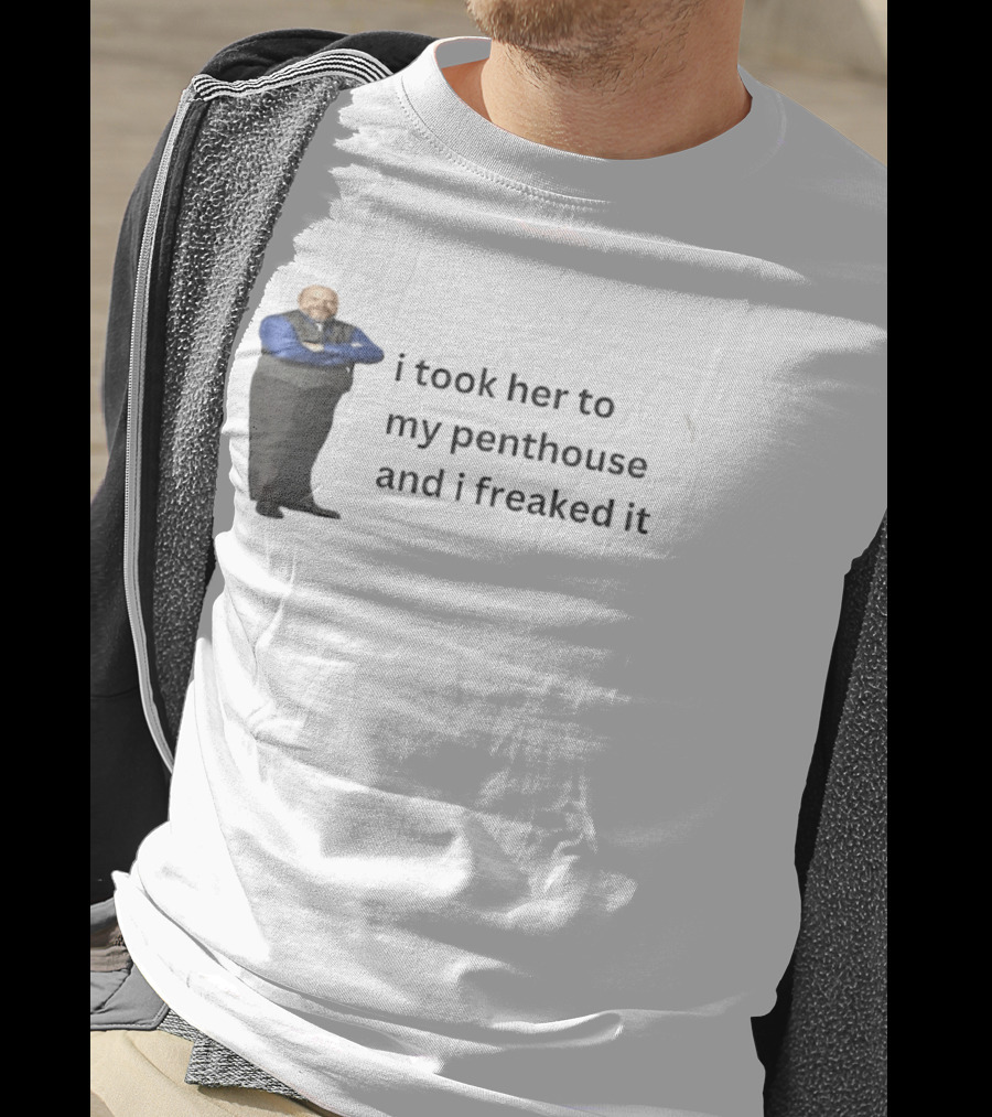 Bertram Jessie I Took Her To My Penthouse And I Freaked It Funny Meme T-Shirt