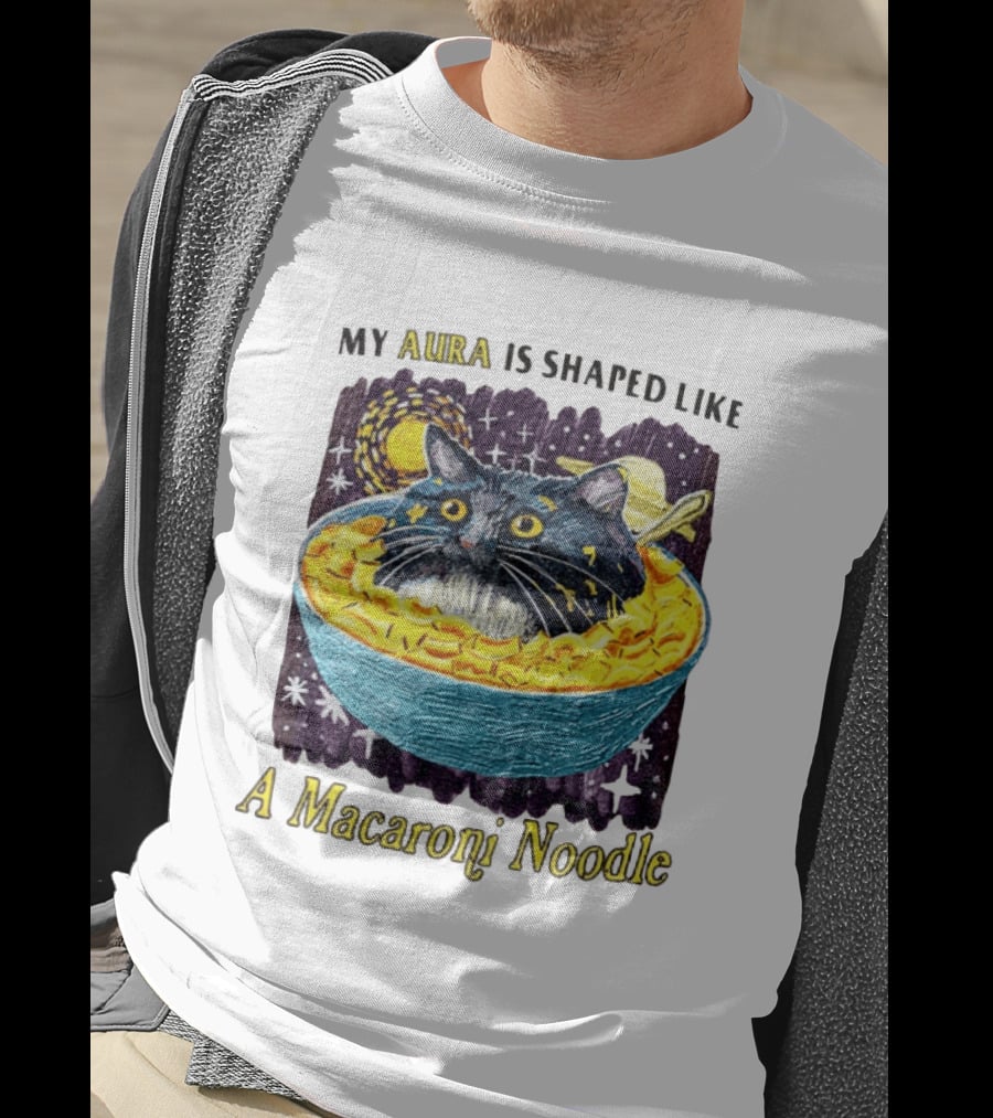 My Aura Is Shaped Like A Macaroni Noodle Cat In Bowl T-Shirt