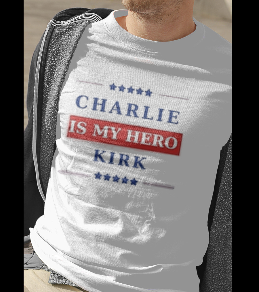 Charlie Kirk Is My Hero USA Patriotic T-Shirt