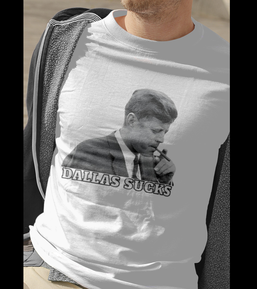 Dallas Sucks JFK Smoking Cigar Anti Cowboys T-Shirt