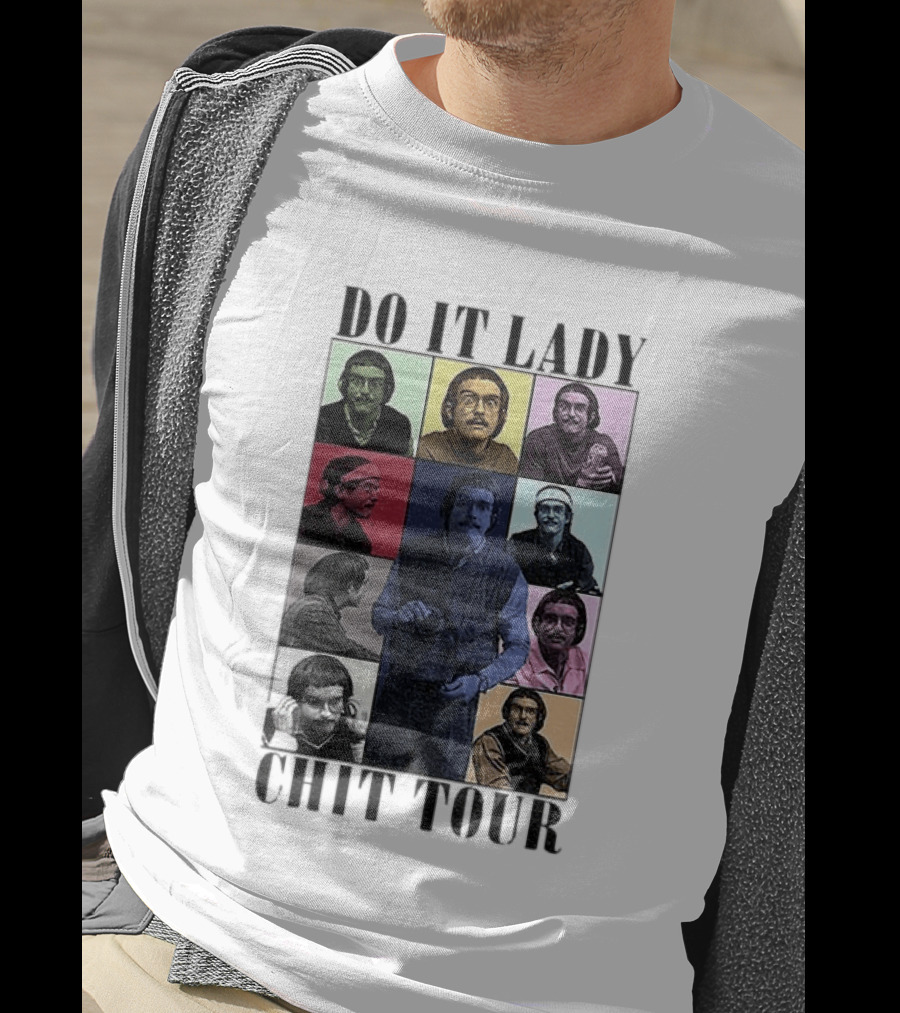 Do It Lady Chit Tour Eras Bootleg Comedy T-Shirt