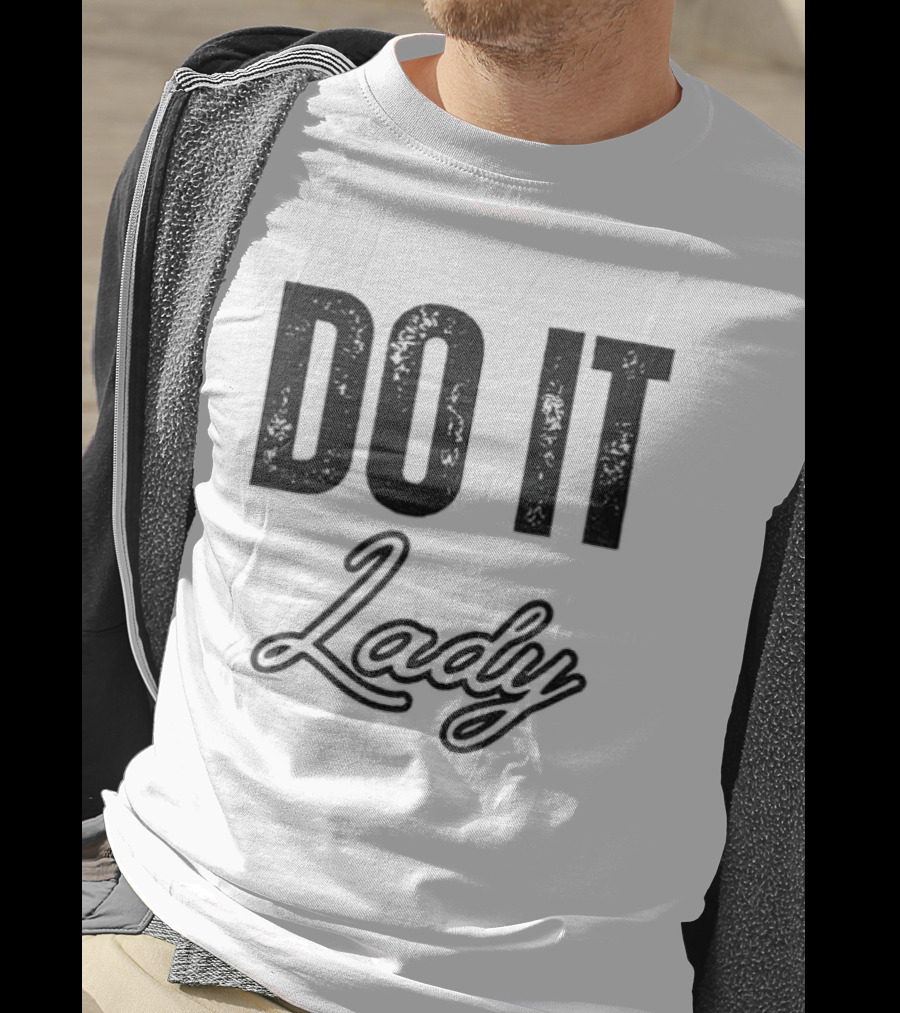 Do It Lady Humorous TikTok Chit Lady Phrase T-Shirt