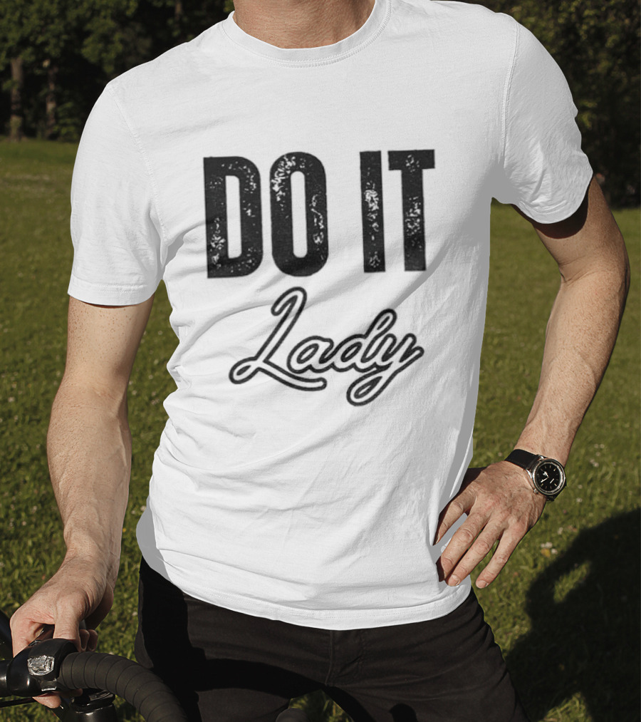 Do It Lady Humorous TikTok Chit Lady Phrase T-Shirt