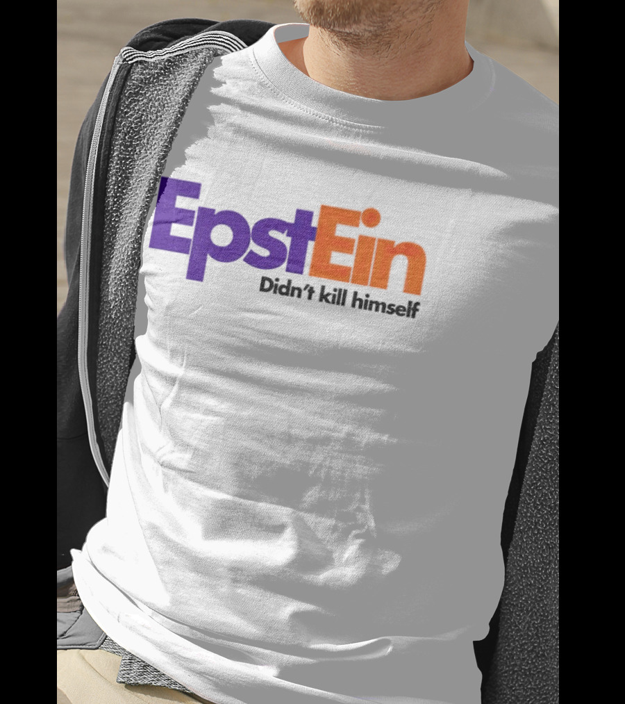 Epstein Didn't Kill Himself FedEx T-Shirt