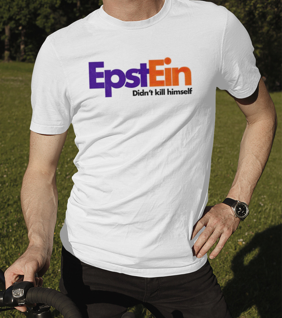 Epstein Didn't Kill Himself FedEx T-Shirt