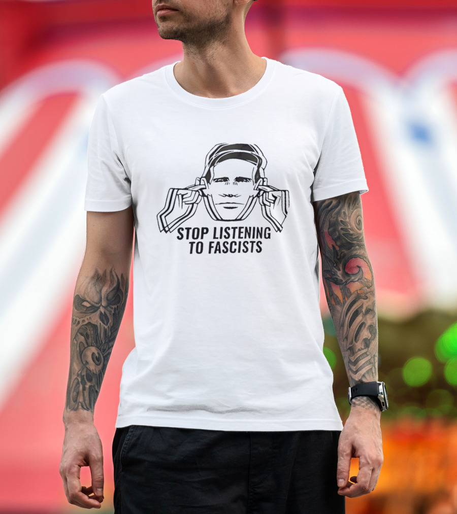 Stop Listening To Fascists Image With Face And Hands T-Shirt