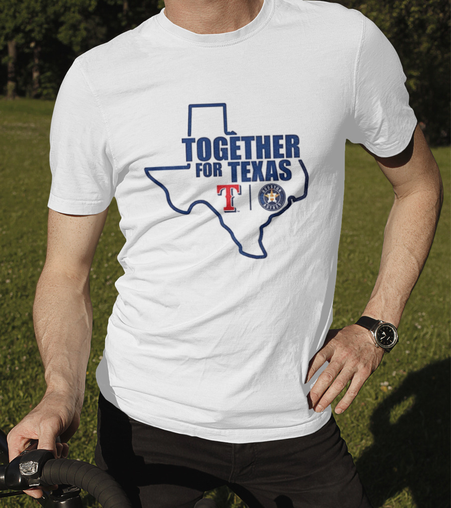 Together For Texas Texas Rangers Houston Astros Collaboration T-Shirt