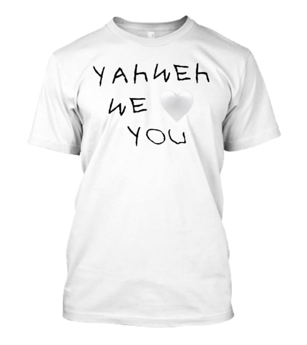 Yahweh We Love You Heart Symbol Christianity T-Shirt