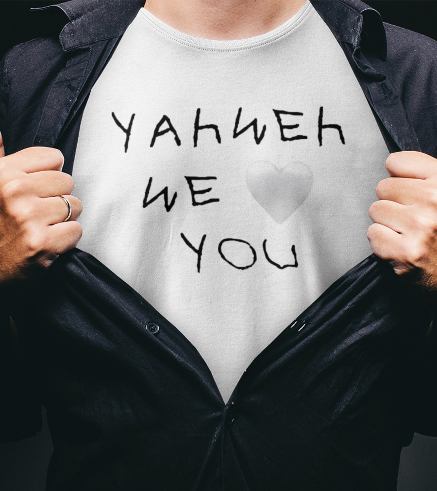 Yahweh We Love You Heart Symbol Christianity T-Shirt