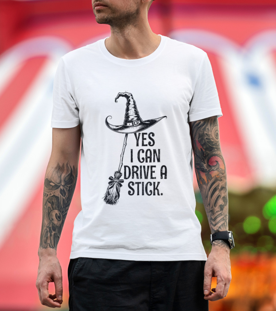 Yes I Can Drive A Stick Witch Hat Broom Halloween 2025 T-Shirt