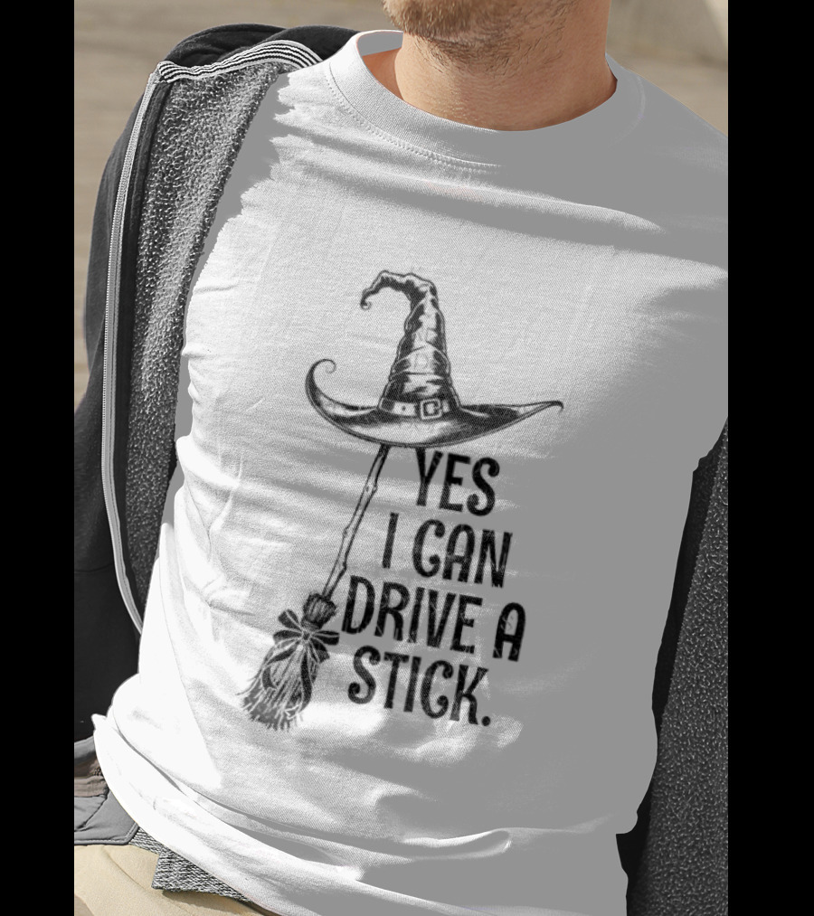 Yes I Can Drive A Stick Witch Hat Broom Halloween 2025 T-Shirt