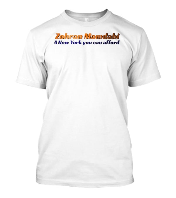 Zohran Mamdani A New York You Can Afford T-Shirt