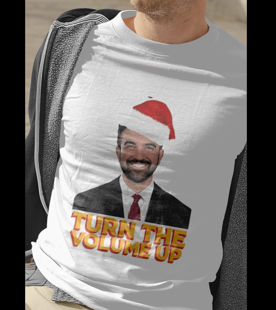Turn The Volume Up Zohran Mamdani Santa Hat NYC Christmas 2025 T-Shirt