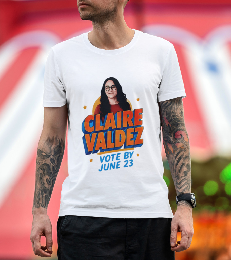 Claire Valdez Vote By June 23 T-Shirt