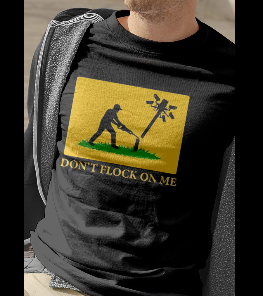 Don't Flock On Me Leaf Blower Parody Flag T-Shirt