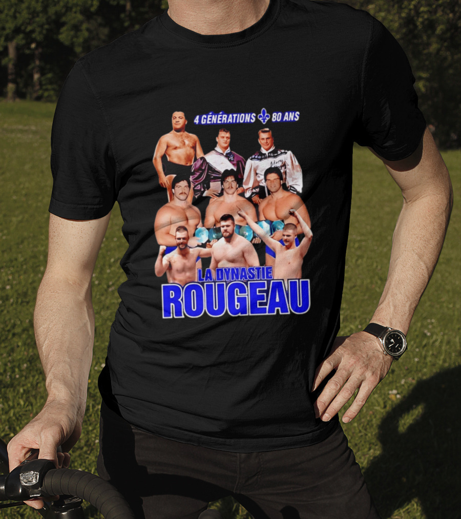 La Dynastie Rougeau 4 Générations 80 Ans T-Shirt