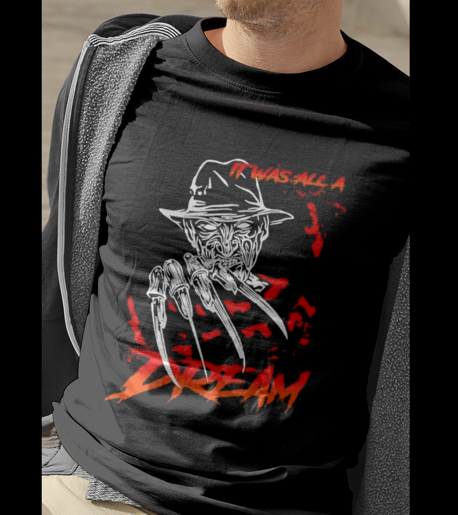 Freddy Krueger It Was All A Dream Horror Movie Nightmare Claw Hands Hat T-Shirt