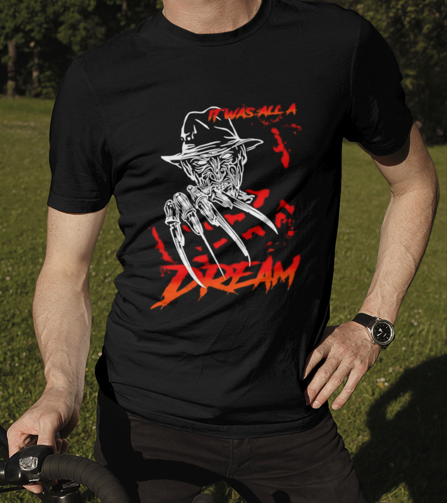 Freddy Krueger It Was All A Dream Horror Movie Nightmare Claw Hands Hat T-Shirt