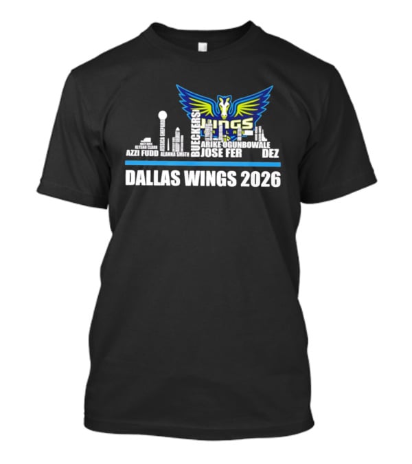 Dallas Wings 2026 Arike Ogunbowale Skyline Azzi Fudd Aerial Powers Jessica Shepard Ileana Rupert T-Shirt