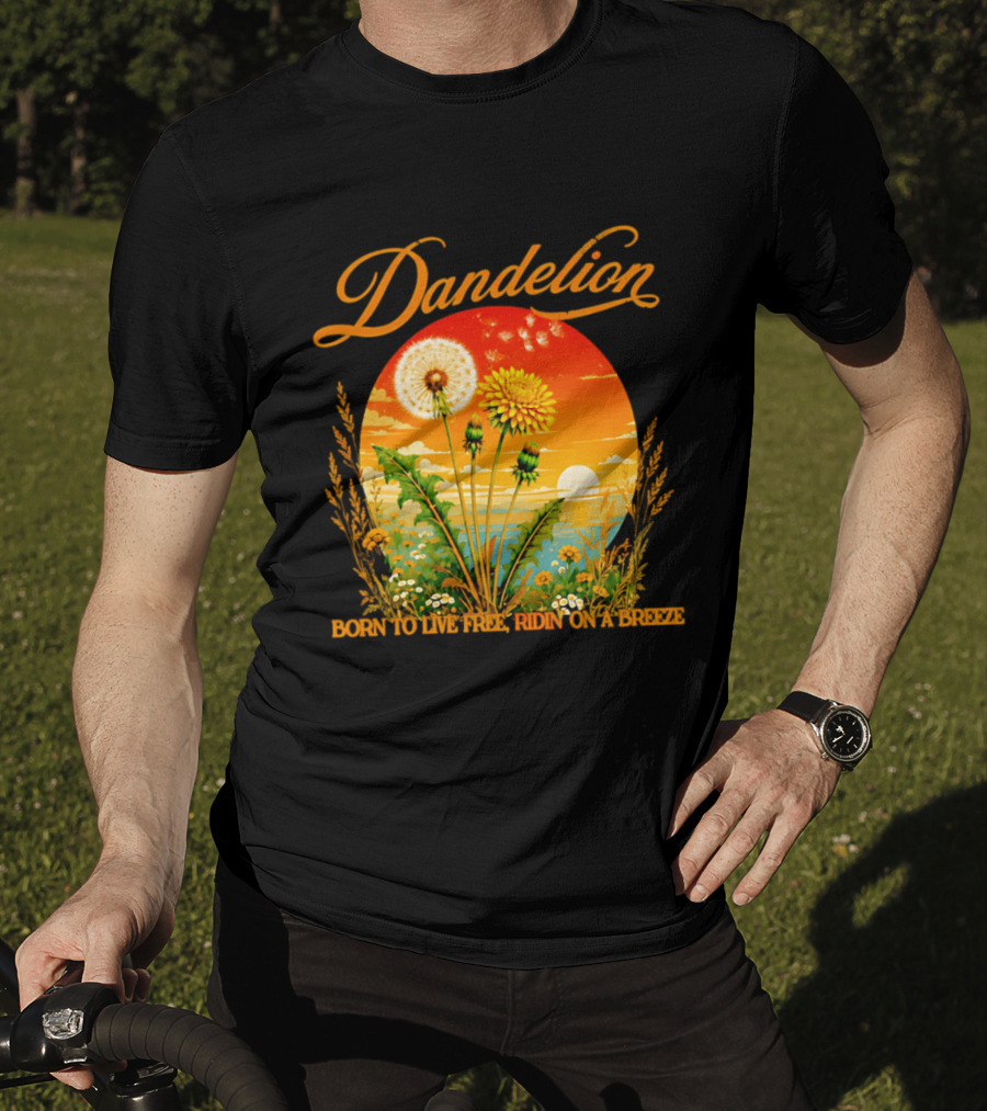 Dandelion Born To Live Free Ridin On A Breeze Sunset Nature Scene T-Shirt